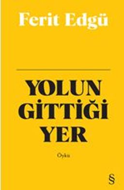 Yolun Gittiği Yer (Ciltli)