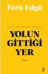 Yolun Gittiği Yer (Ciltli)