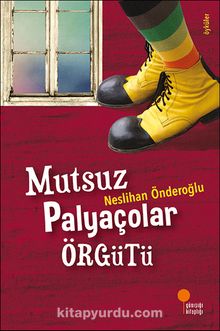 Mutsuz Palyaçolar Örgütü - Neslihan Önderoğlu