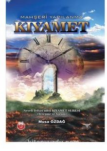 Kıyamet  Mahşeri Yapılanma - Musa Özdağ