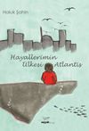 Hayallerimin &Uuml;lkesi Atlantis
