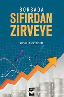 Borsada Sıfırdan Zirveye - Gökhan Özdek