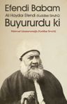 Efendi Babam Ali Haydar Efendi (k.s.) Buyurur Ki (Karton Kapak)