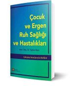 Çocuk Ve Ergen Ruh Sağlığı Ve Hastalıkları / Çalışma Sorularıyla Birlikte
