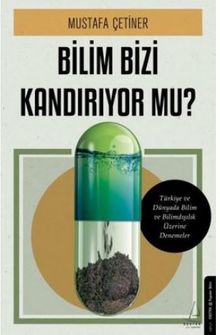 Bilim Bizi Kandırıyor mu?