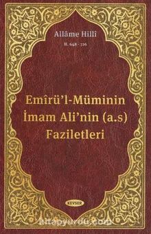Emirü'l-Müminin İmam Ali'nin (a.s) Faziletleri - Allame Hilli