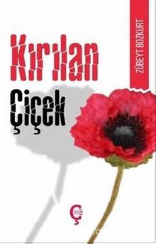 Kırılan Çiçek - Zübeyt Bozkurt