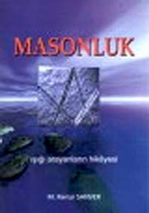 Masonluk & Işığı Arayanların Hikayesi
