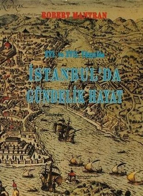 16.ve 17.Yüzyılda İstanbul'da Gündelik Hayat