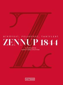 Zennup 1844 / Hikayesi, Felsefesi, Tarifleri