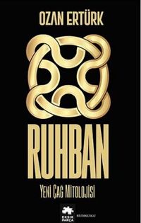 Ruhban / Yeni Çağ Mitolojisi