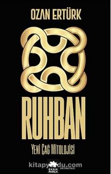 Ruhban / Yeni Çağ Mitolojisi - Ozan Ertürk