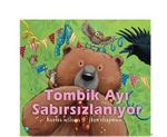 Tombik Ayı Sabırsızlanıyor ( 3+ Yaş )
