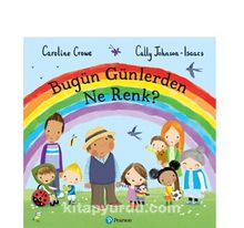 Bugün Günlerden Ne Renk? ( 3+ Yaş ) - Bilinmeyen Yazar