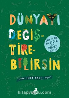 Dünyayı Değiştirebilirsin - Lucy  Bell