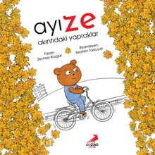 Ayı Ze – Akıntıdaki Yapraklar - Zeynep  Rüzgar Arık