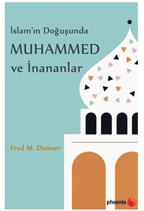 İslam'ın Doğuşunda Muhammed ve İnananlar