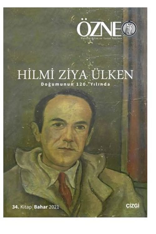 Özne 34. Kitap Hilmi Ziya Ülken (Doğumunun 120. Yılında)