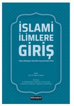 İslami İlimlere Giriş (Kelam-Mezhepler-Usül-Fıkıh-Tasavvuf-Hadis-Tefsir)