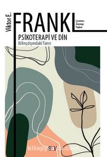 Psikoterapi ve Din - Viktor Emil Frankl