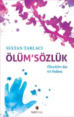 Ölüm'Sözlük & Ölümlüler İçin Yol Rehberi