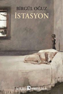 İstasyon - Birgül Oğuz