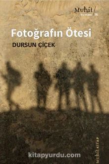 Fotoğrafın Ötesi - Dursun Çiçek