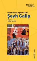 Güzellik ve Aşkın Şairi Şeyh Galip