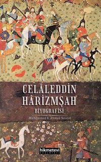 Celaleddin Harizmşah Biyografisi 