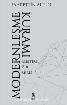 Modernleşme Kuramı & Eleştirel Bir Giriş - Fahrettin Altun