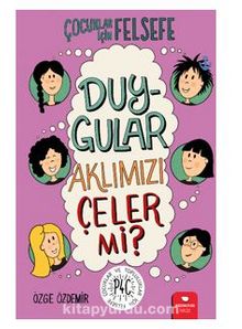 Duygular Aklımızı Çeler Mi? - Özge Özdemir
