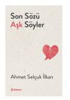 Son S&ouml;z&uuml; Aşk S&ouml;yler
