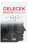 Gelecek Bug&uuml;n Başlar