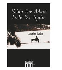 Yolda Bir Adam Evde Bir Kadın