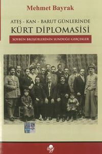 Ateş-Kan-Barut Günlerinde Kürt Diplomasisi