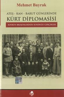 Ateş-Kan-Barut Günlerinde Kürt Diplomasisi