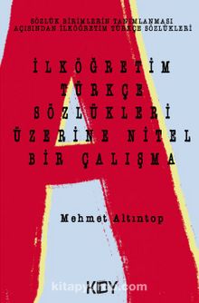 İlköğretim Türkçe Sözlükleri Üzerine Nitel Bir Çalışma - Mehmet Altıntop
