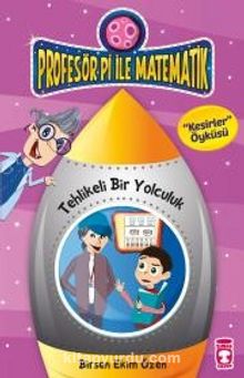 Tehlikeli Bir Yolculuk - Kesirler / Profesör Pi İle Matematik -2 - Birsen Ekim Özen