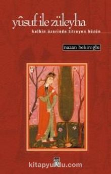 Yusuf ile Züleyha (Kalbin Üzerinde Titreyen Hüzün) - Prof. Dr. Nazan Bekiroğlu