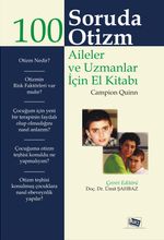 100 Soruda Otizm & Aileler ve Uzmanlar İçin El Kitabı