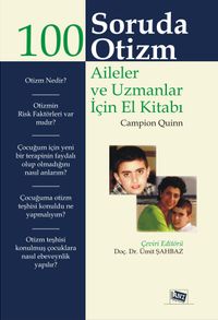 100 Soruda Otizm & Aileler ve Uzmanlar İçin El Kitabı