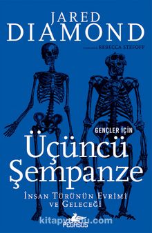 Gençler İçin Üçüncü Şempanze: İnsan Türünün Evrimi Ve Geleceği - Jared Diamond