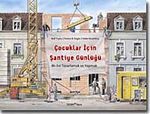 Çocuklar İçin Şantiye Günlüğü