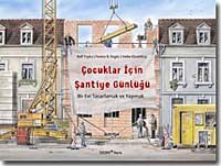 Çocuklar İçin Şantiye Günlüğü