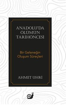 Anadolu'da Ölümün Tarihöncesi  (Bir Geleneğin Oluşum Süreçleri)