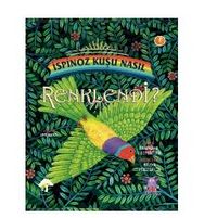 İspinoz Kuşu Nasıl Renklendi ?