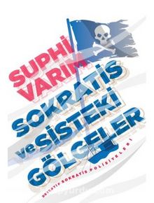 Sokratis ve Sisteki Gölgeler - Suphi Varım