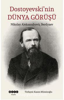 Dostoyevski’nin Dünya Görüşü