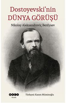Dostoyevski’nin Dünya Görüşü - Nikolay Aleksandroviç Berdyaev