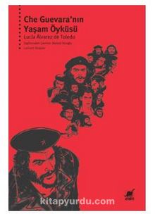 Che Guevara’nın Yaşam Öyküsü - Lucia Alvarez de  Toledo